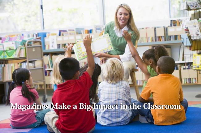 Magazines Make a Big Impact in the Classroom