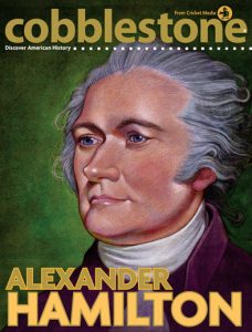 Alexander Hamilton - Cobblestone Magazine