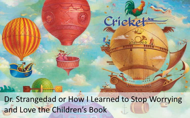 Dr. Strangedad or How I Learned to Stop Worrying and Love the Children’s Book