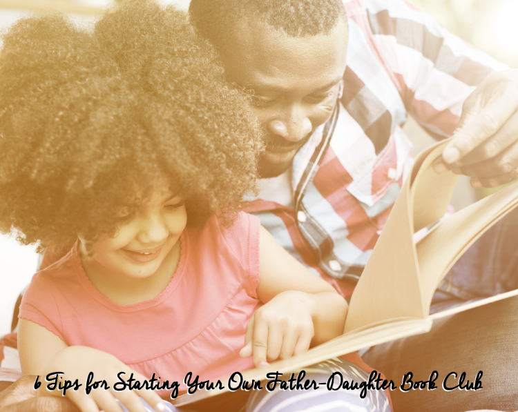 6 Tips for Starting Your Own Father-Daughter Book Club