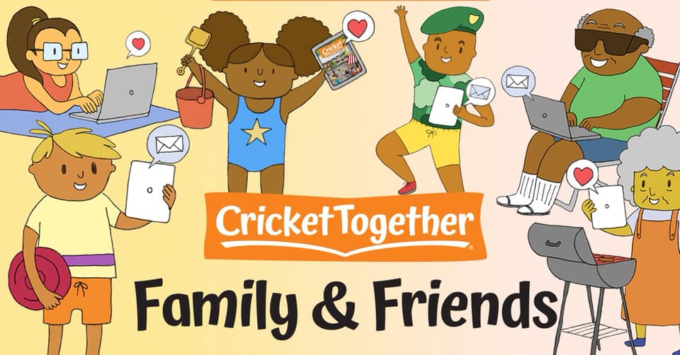 Family & Friends - Cricket Media, Inc.