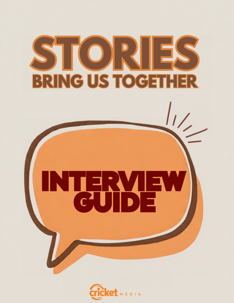 Cover of Cricket Media's Stories Bring Us Together Interview Guide, featuring an orange speech bubble